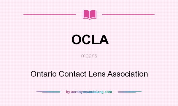 What does OCLA mean? It stands for Ontario Contact Lens Association