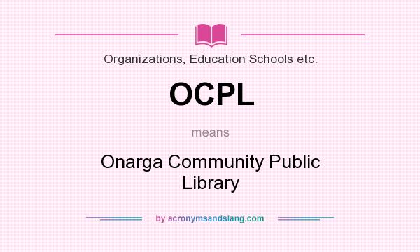 What does OCPL mean? It stands for Onarga Community Public Library
