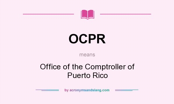 What does OCPR mean? It stands for Office of the Comptroller of Puerto Rico