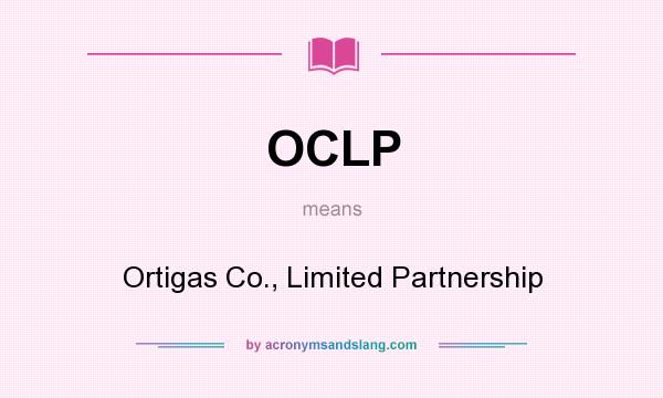 What does OCLP mean? It stands for Ortigas Co., Limited Partnership