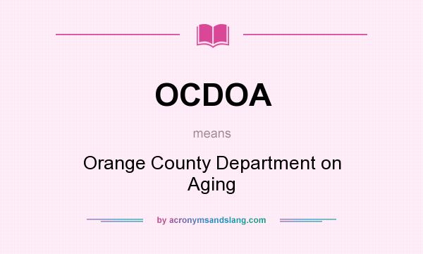 What does OCDOA mean? It stands for Orange County Department on Aging