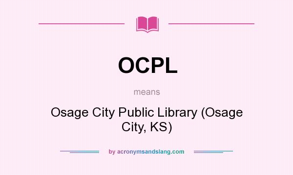 What does OCPL mean? It stands for Osage City Public Library (Osage City, KS)