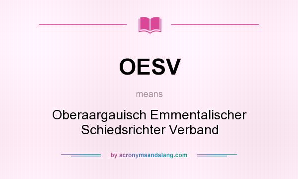 What does OESV mean? It stands for Oberaargauisch Emmentalischer Schiedsrichter Verband