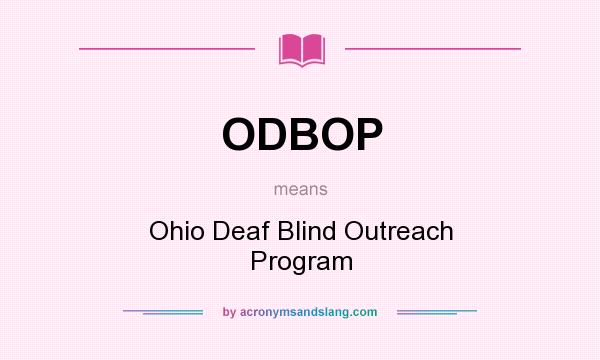 What does ODBOP mean? It stands for Ohio Deaf Blind Outreach Program
