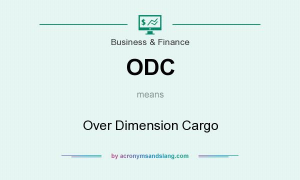 What does ODC mean? It stands for Over Dimension Cargo