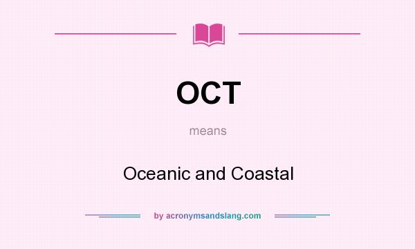 What does OCT mean? It stands for Oceanic and Coastal