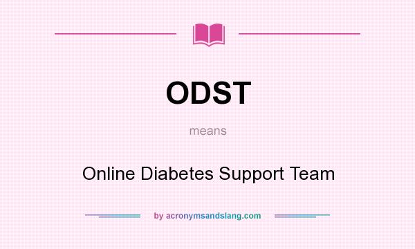 What does ODST mean? It stands for Online Diabetes Support Team