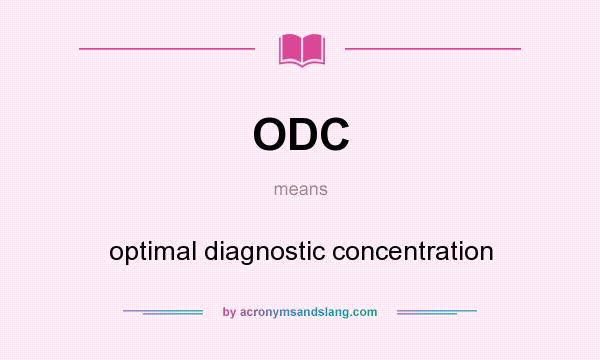 What does ODC mean? It stands for optimal diagnostic concentration