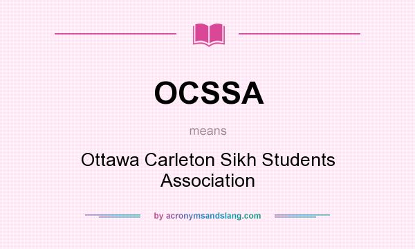 What does OCSSA mean? It stands for Ottawa Carleton Sikh Students Association