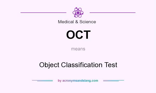 What does OCT mean? It stands for Object Classification Test