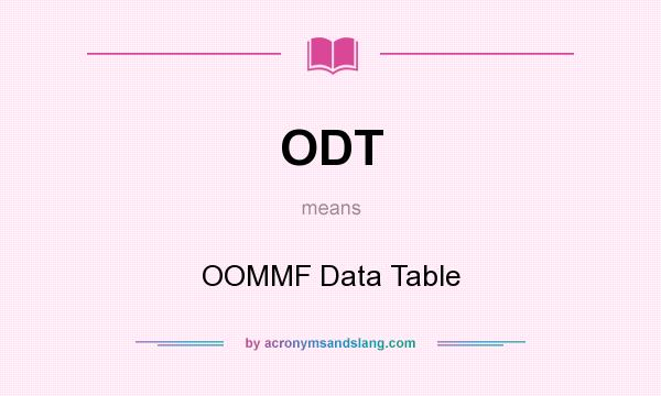 What does ODT mean? It stands for OOMMF Data Table