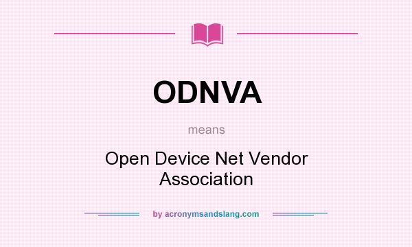 What does ODNVA mean? It stands for Open Device Net Vendor Association