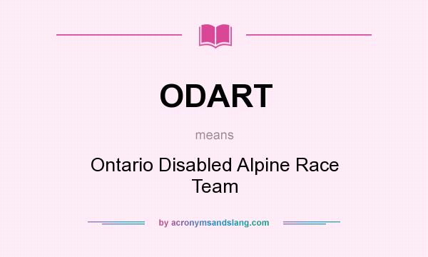 What does ODART mean? It stands for Ontario Disabled Alpine Race Team