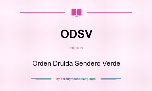 What does ODSV mean? It stands for Orden Druida Sendero Verde