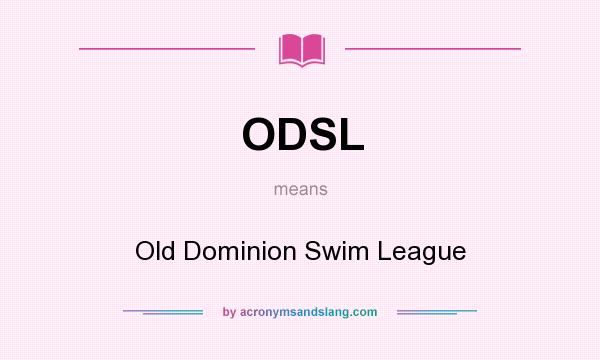 What does ODSL mean? It stands for Old Dominion Swim League