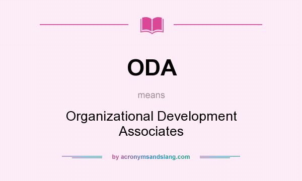 What does ODA mean? It stands for Organizational Development Associates