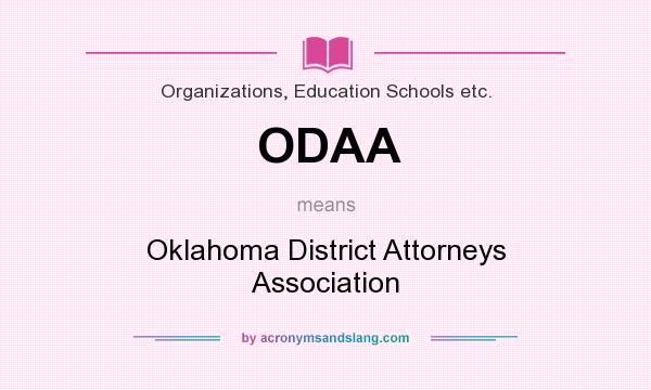 What does ODAA mean? It stands for Oklahoma District Attorneys Association
