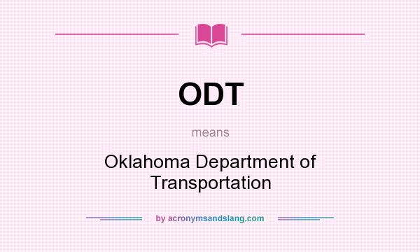 What does ODT mean? It stands for Oklahoma Department of Transportation