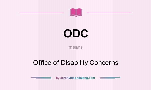 What does ODC mean? It stands for Office of Disability Concerns