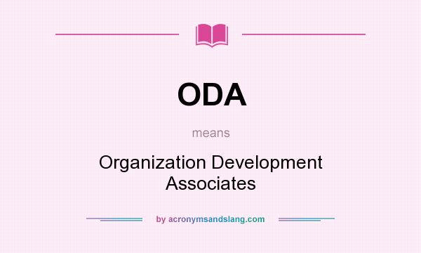 What does ODA mean? It stands for Organization Development Associates