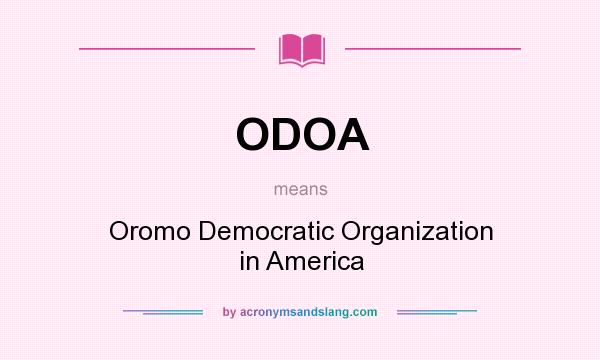 What does ODOA mean? It stands for Oromo Democratic Organization in America