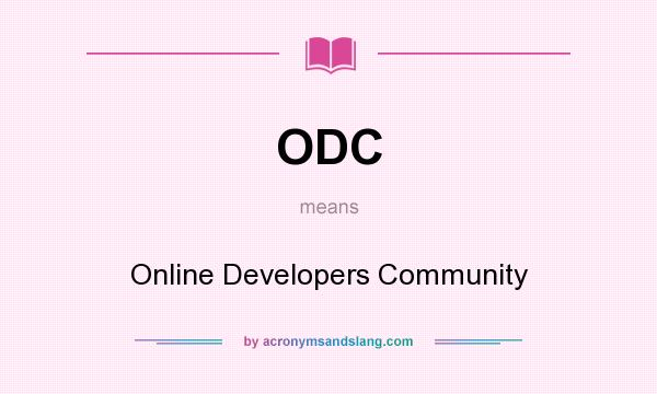 What does ODC mean? It stands for Online Developers Community