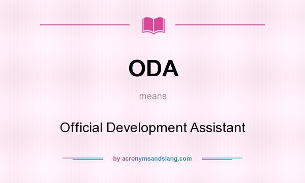 What does ODA mean? It stands for Official Development Assistant