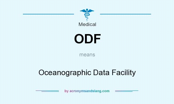 What does ODF mean? It stands for Oceanographic Data Facility
