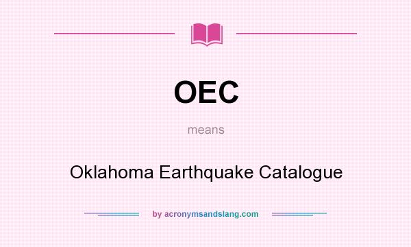 What does OEC mean? It stands for Oklahoma Earthquake Catalogue