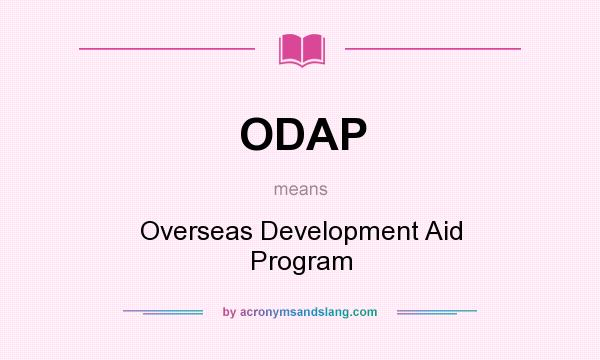 What does ODAP mean? It stands for Overseas Development Aid Program