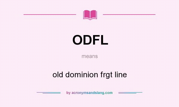 What does ODFL mean? It stands for old dominion frgt line