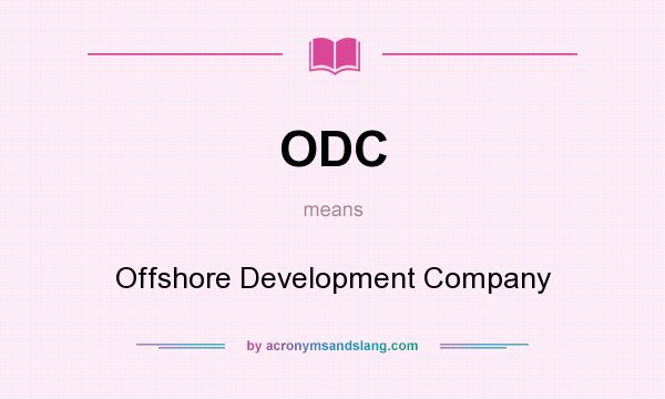 What does ODC mean? It stands for Offshore Development Company