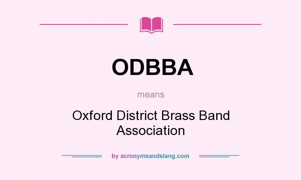 What does ODBBA mean? It stands for Oxford District Brass Band Association