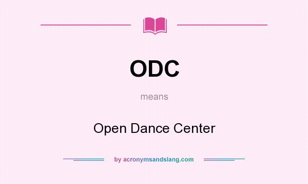 What does ODC mean? It stands for Open Dance Center