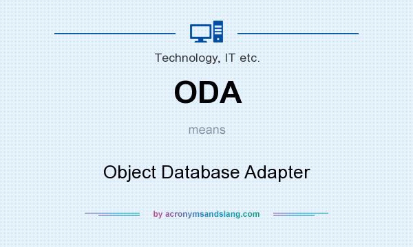 What does ODA mean? It stands for Object Database Adapter