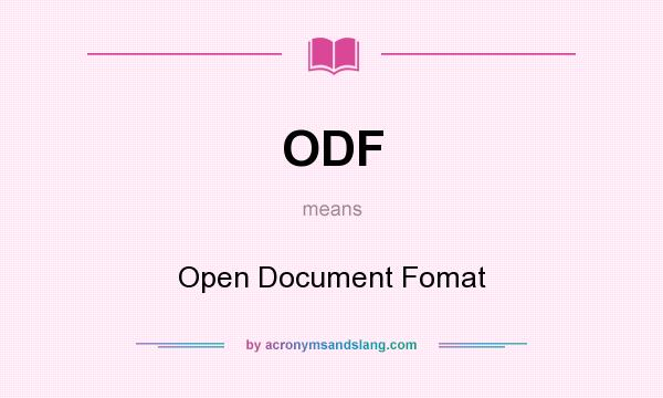 What does ODF mean? It stands for Open Document Fomat