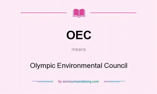What does OEC mean? It stands for Olympic Environmental Council