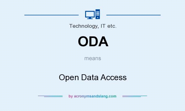 What does ODA mean? It stands for Open Data Access