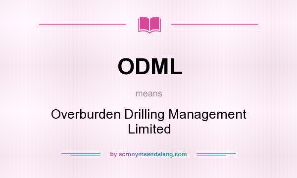 What does ODML mean? It stands for Overburden Drilling Management Limited
