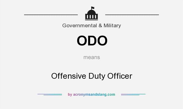 What does ODO mean? It stands for Offensive Duty Officer