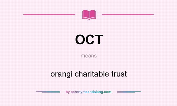 What does OCT mean? It stands for orangi charitable trust