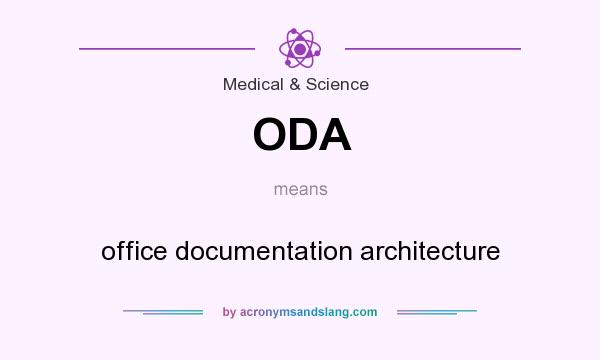 What does ODA mean? It stands for office documentation architecture