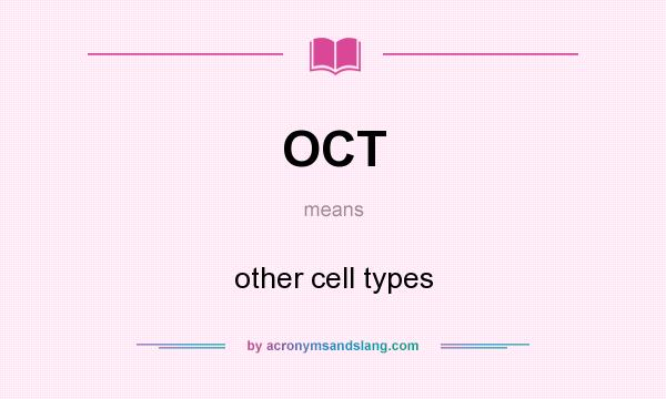 What does OCT mean? It stands for other cell types