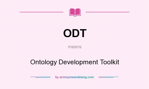 What does ODT mean? It stands for Ontology Development Toolkit