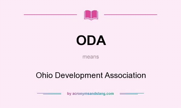 What does ODA mean? It stands for Ohio Development Association