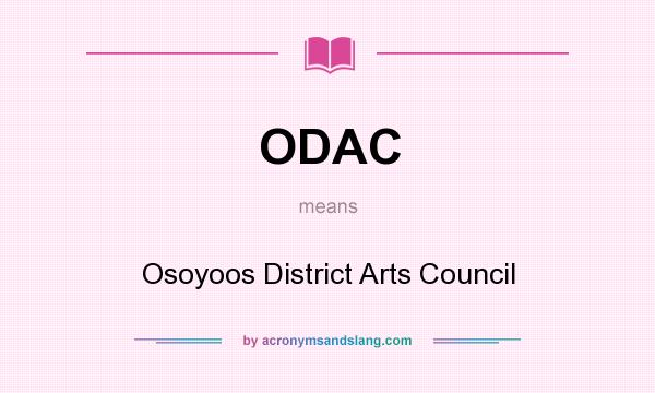 What does ODAC mean? It stands for Osoyoos District Arts Council