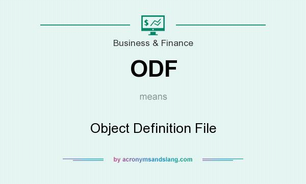 What does ODF mean? It stands for Object Definition File