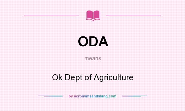 What does ODA mean? It stands for Ok Dept of Agriculture