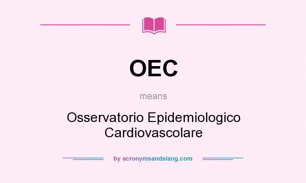 What does OEC mean? It stands for Osservatorio Epidemiologico Cardiovascolare