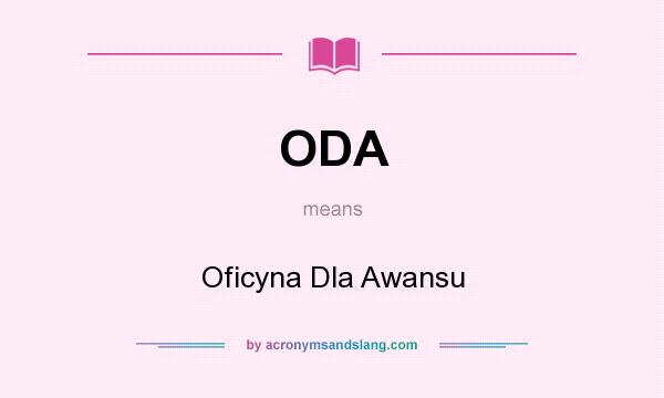 What does ODA mean? It stands for Oficyna Dla Awansu